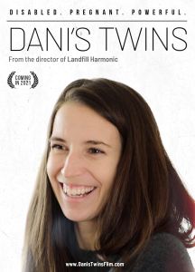 Disabled. Pregnant. Powerful. Dani's Twins From the director of Landfill Harmonic Coming in 2021 www.danistwinsfilm.com